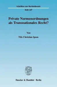 Private Normenordnungen als Transnationales Recht?