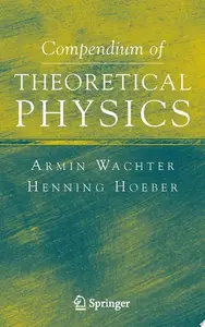 Compendium of Theoretical Physics (Repost)
