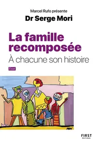 La famille recomposée : à chacune son histoire - Serge Mori