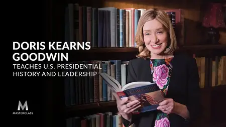 MasterClass - Doris Kearns Goodwin Teaches U.S. Presidential History & Leadership