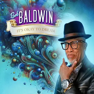 Bob Baldwin - It's Okay to Dream (2024) [Official Digital Download]