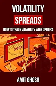 Volatility Spreads: Trading Volatility with Delta Neutral Option Trading Strategies
