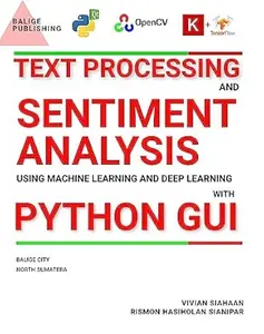 TEXT PROCESSING AND SENTIMENT ANALYSIS USING MACHINE LEARNING AND DEEP LEARNING WITH PYTHON GUI