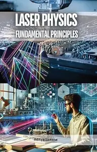 Laser Physics: Fundamental Principles