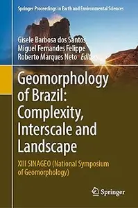 Geomorphology of Brazil: Complexity, Interscale and Landscape: XIII SINAGEO (National Symposium of Geomorphology)