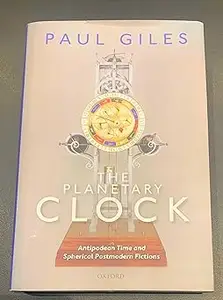 The Planetary Clock: Antipodean Time and Spherical Postmodern Fictions