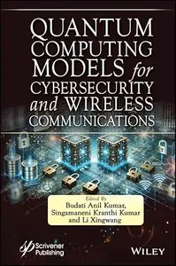 Quantum Computing Models for Cybersecurity and Wireless Communications