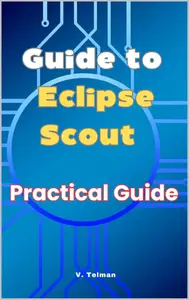 Guide to Eclipse Scout: Practical Guide