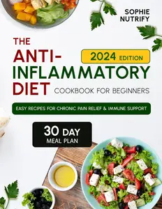 The Anti-Inflammatory Diet Cookbook for Beginners