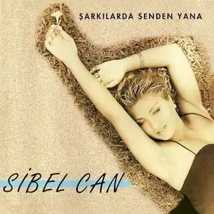 Sibel Can - Sarkilarda Senden Yana (1995)