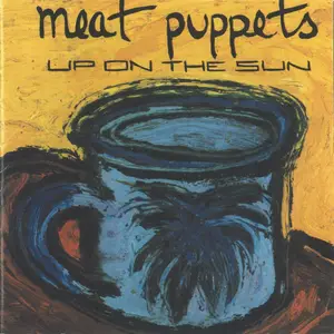 Meat Puppets - Up On The Sun (Remastered) (1985/2023)