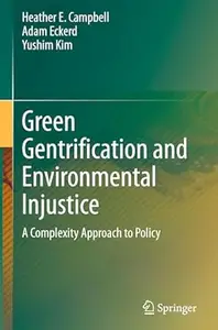 Green Gentrification and Environmental Injustice: A Complexity Approach to Policy