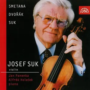 Josef Suk, Jan Panenka - Smetana, Dvořák & Suk: Works For Violin And Piano (2004)