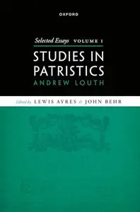 Selected Essays, Volume I: Studies in Patristics