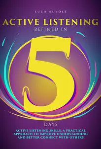 Active Listening Refined in 5 Days