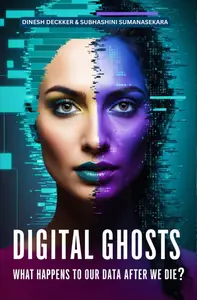 Digital Ghosts: What Happens to Our Data After We Die