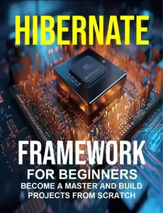 Hibernate Framework for Beginners