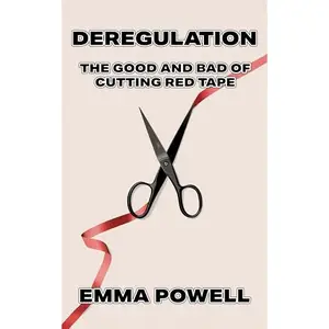 Deregulation: The Good and Bad of Cutting Red Tape [Audiobook]