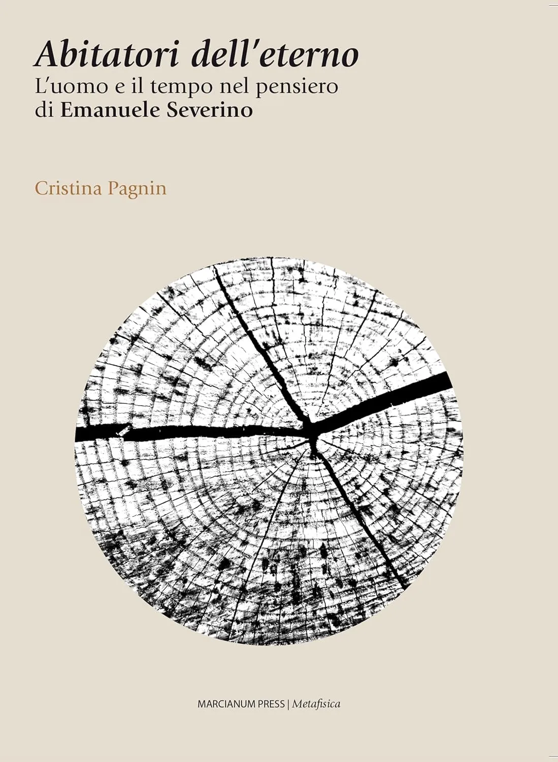 Cristina Pagnin - Abitatori dell'eterno. L'uomo e il tempo nel pensiero di Emanuele Severino