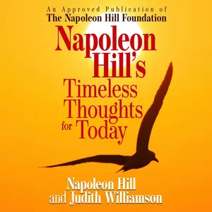 Napoleon Hill's Timeless Thoughts for Today