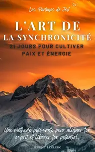 Jérémy Leclerc, "L'art de la synchronicite : 21 jours pour cultiver paix et énergie"