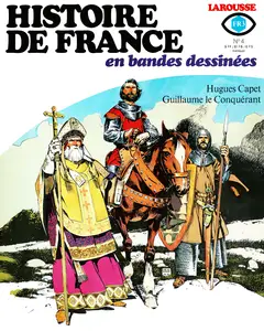 Histoire De France En BD - Tome 4 - Hugues Capet, Guillaume Le Conquerant