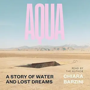 Aqua: A Story of Water and Lost Dreams [Audiobook]