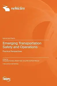 Emerging Transportation Safety and Operations: Practical Perspectives