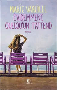 Marie Vareille, "Évidemment, quelqu'un t'attend"