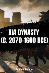 Xia Dynasty (c. 2070–1600 BCE)