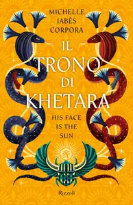 Michelle Jabès Corpora - Il trono di Khetara. His face is the sun