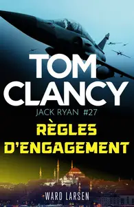 Ward Larsen, "Tom Clancy - Règles d'engagement"
