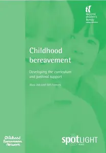Childhood Bereavement : Developing the Curriculum and Pastoral Support