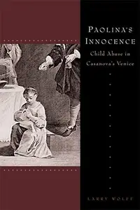 Paolina's Innocence: Child Abuse in Casanova's Venice