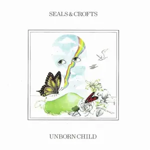 Seals & Crofts - Unborn Child (1974) [Reissue 2007]