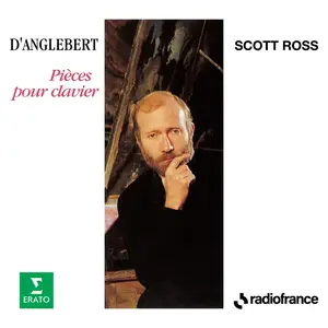 Scott Ross - D'Anglebert: Pièces pour clavier (1990/2024)