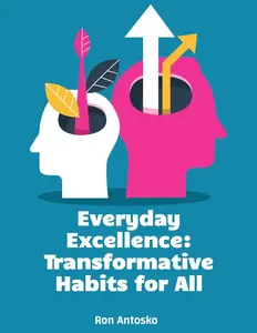 Everyday Excellence: Transformative Habits for All
