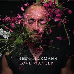 Theo Bleckmann - Love and Anger (2025)
