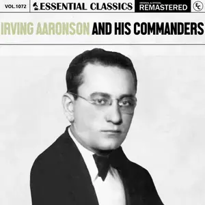 Irving Aaronson and His Commanders - Essential Classics, Vol. 1072 (2025) [Official Digital Download]