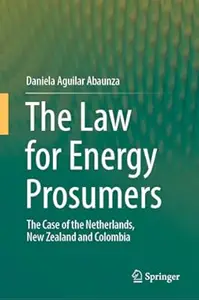 The Law for Energy Prosumers: The Case of the Netherlands, New Zealand and Colombia