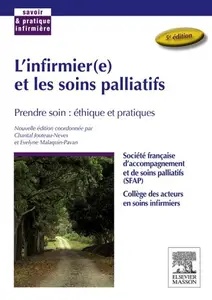 L'infirmier(e) et les soins palliatifs: Prendre soin : éthique et pratiques (Savoir et pratique infirmière) (French Edition)