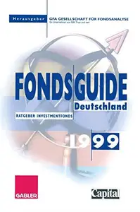 Fonds Guide Deutschland 1999: Ratgeber Investmentfonds