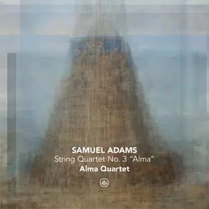 Alma Quartet Amsterdam - Samuel Adams: String Quartet No. 3 "Alma" (2025) [Official Digital Download 24/96]