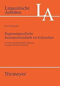 Regionalspezifische Intonationsverläufe im Kölnischen: Formale und funktionale Analysen steigend-fallender Konturen