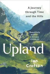 Upland: A Journey through Time and the Hills
