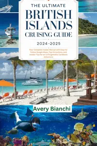 THE ULTIMATE BRITISH VIRGIN ISLANDS CRUISING GUIDE 2024-2025