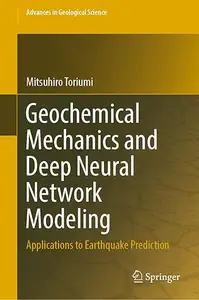 Geochemical Mechanics and Deep Neural Network Modeling: Applications to Earthquake Prediction (Repost)