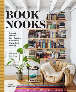 Book Nooks: Inspired Ideas for Cozy Reading Corners and Stylish Book Displays