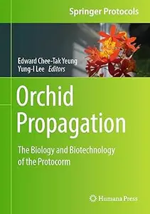 Orchid Propagation: The Biology and Biotechnology of the Protocorm