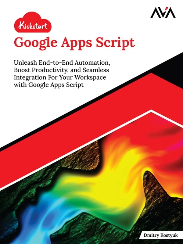 Kickstart Google Apps Script: Unleash End-to-End Automation